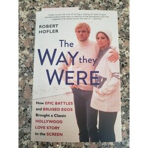 Way They Were : How Epic Battles and Bruised Egos Brought a Classic Hollywood...